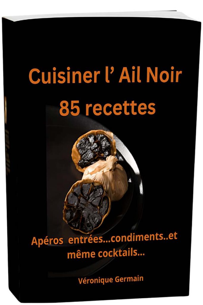 Cuisiner l' Ail Noir-85Recettes